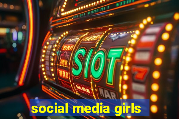 social media girls